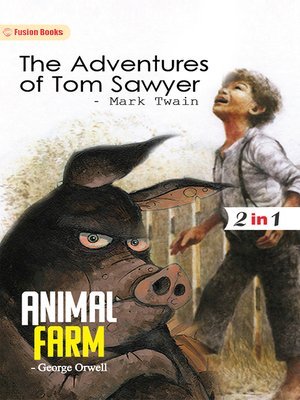cover image of Animal Farm and the Adventures of Tom Sawyer